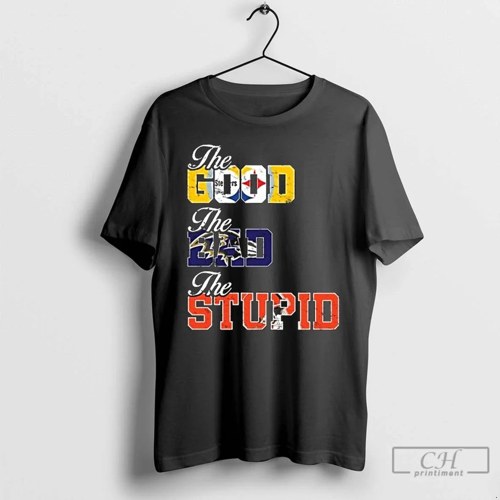Classic The Good Steeler Bad Ravens Stupid Browns - Adult & Kids T-Shirts, Sweatshirts & Hoodies apparel design preview 1
