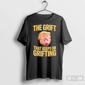 Classic The Grift That Keeps On Grifting Trump - Adult & Kids T-Shirts, Sweatshirts & Hoodies apparel design preview 1