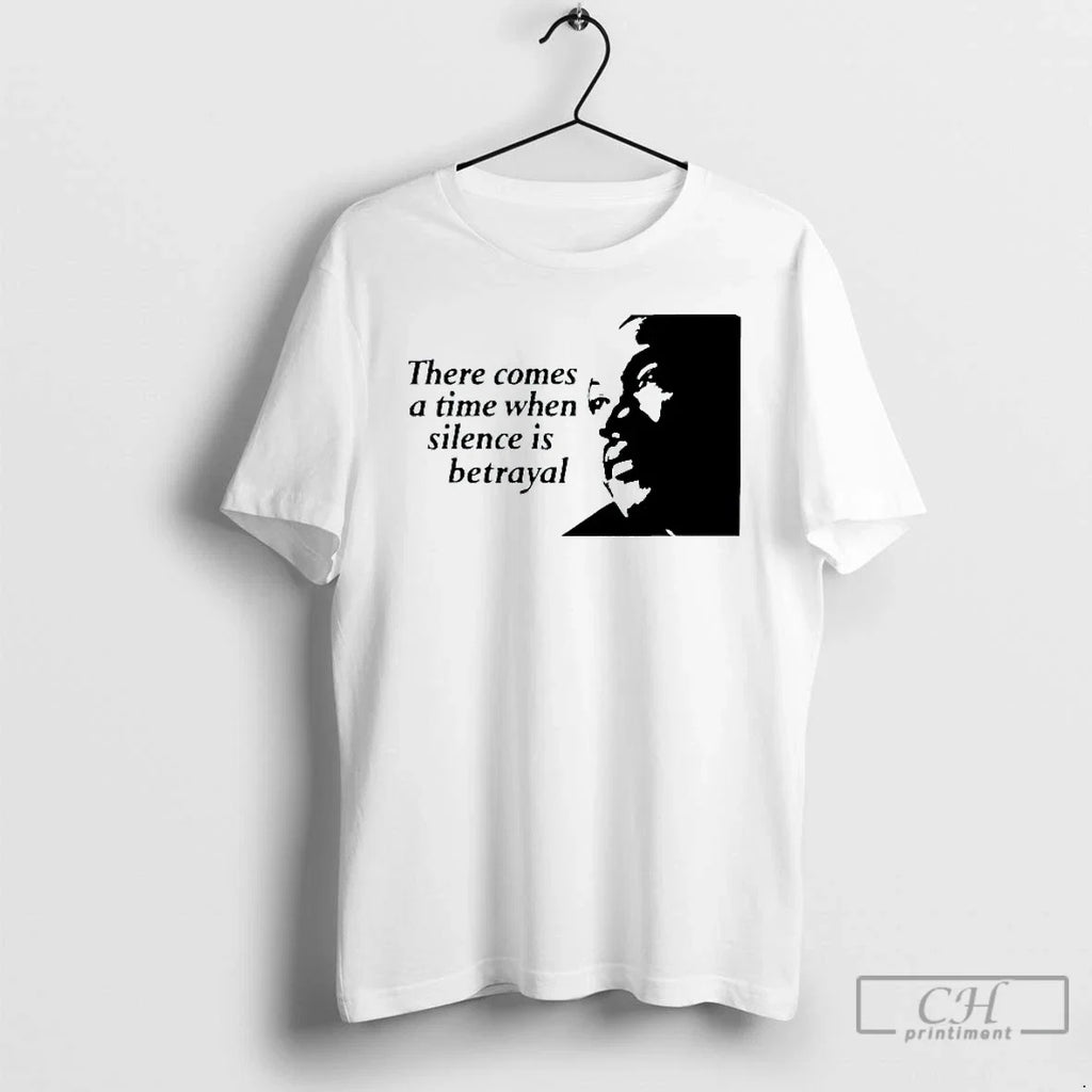 Classic There Comes A Time When Silence Is Betrayal - Adult & Kids T-Shirts, Sweatshirts & Hoodies apparel design preview 1