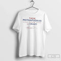 Classic These Mothafuckas Are Crazy - Adult & Kids T-Shirts, Sweatshirts & Hoodies apparel design preview 1