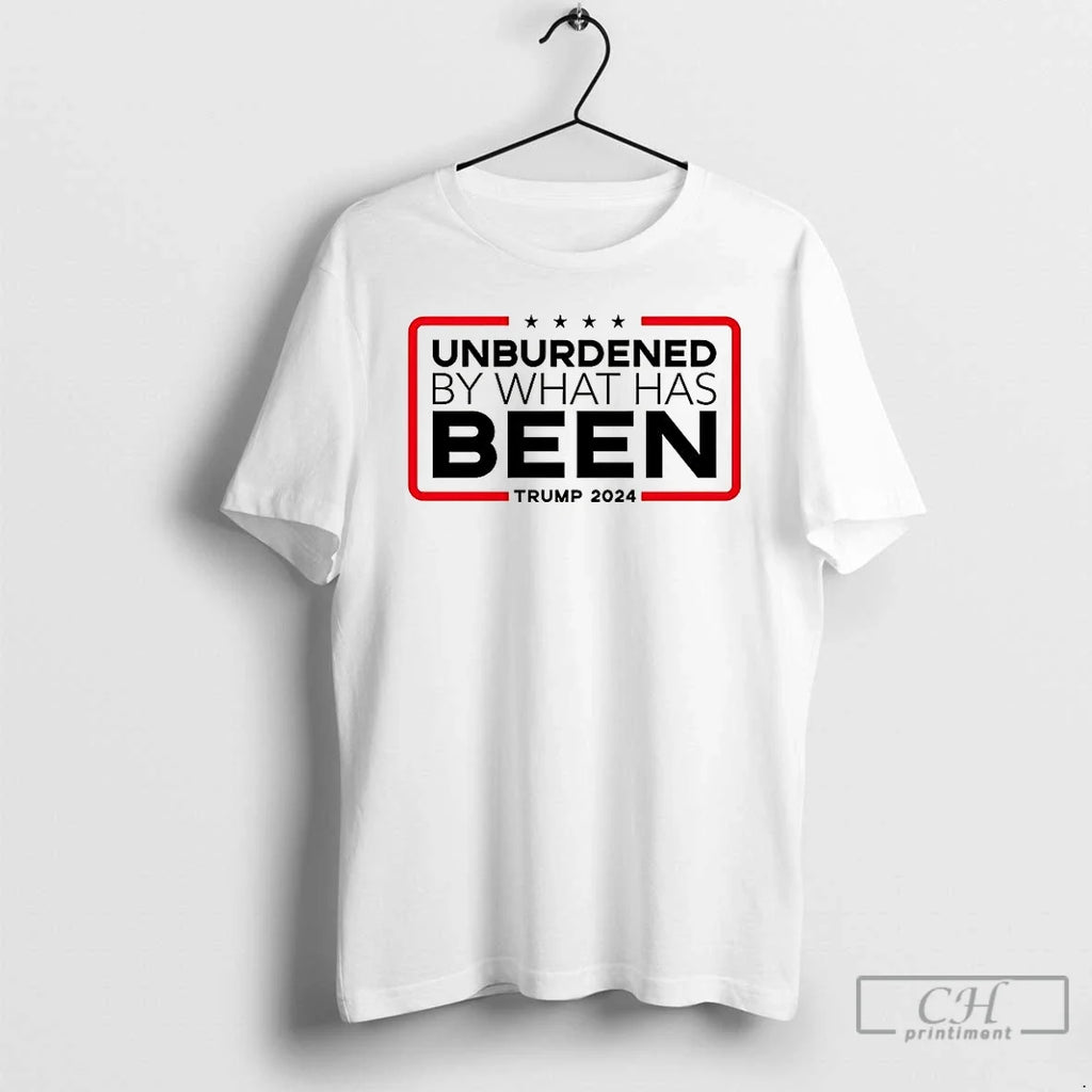Classic Unburdened By What Has Been Tump 2024 - Adult & Kids T-Shirts, Sweatshirts & Hoodies apparel design preview 1