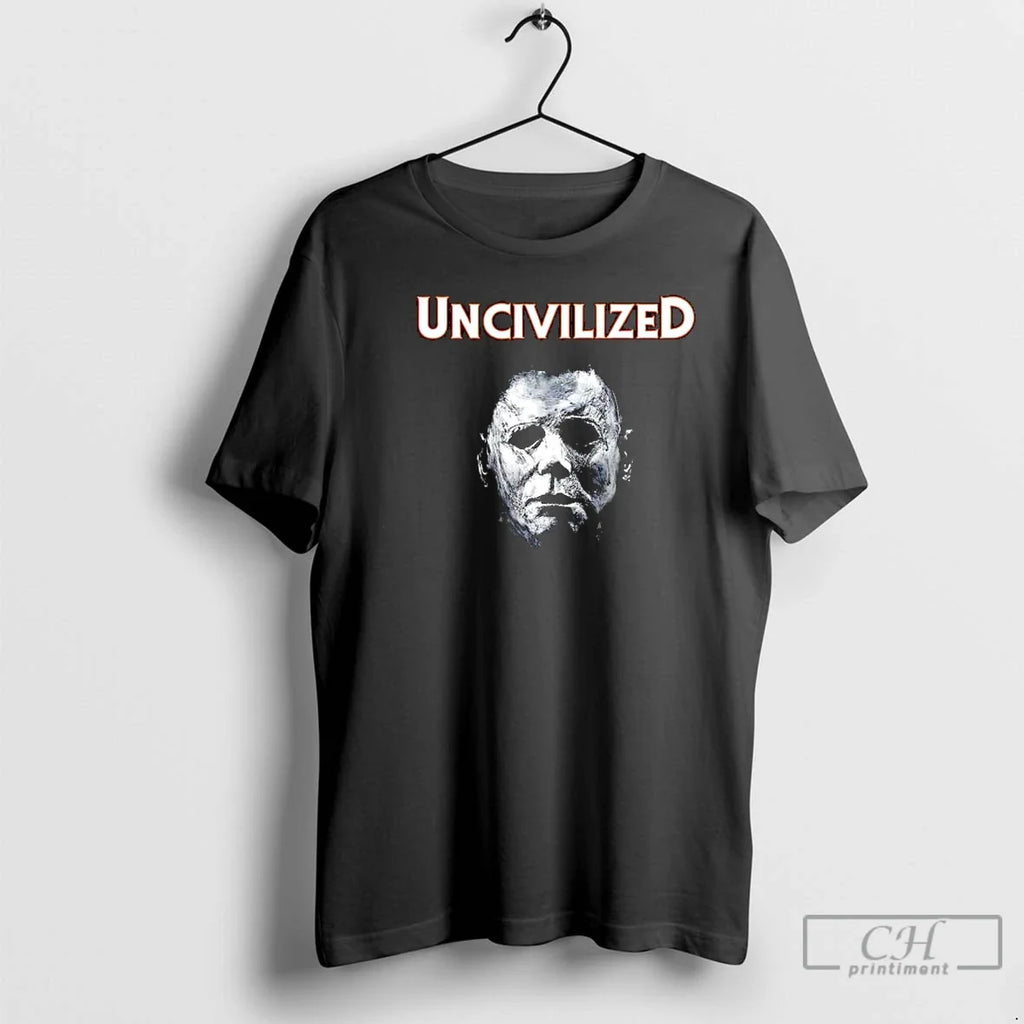 Classic Uncivilized Michael Myers Halloween Horror - Adult & Kids T-Shirts, Sweatshirts & Hoodies apparel design preview 1