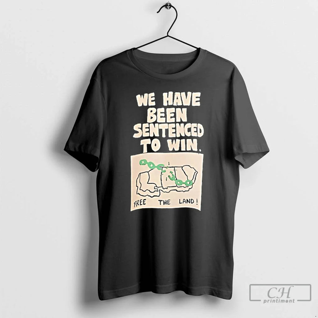 Classic We Have Been Sentenced To Win Free The Land - Adult & Kids T-Shirts, Sweatshirts & Hoodies apparel design preview 1