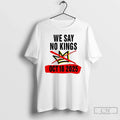 Classic We Say No Kings Day October 18 2025 - Adult & Kids T-Shirts, Sweatshirts & Hoodies apparel design preview 1