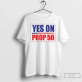 Classic Yes On Prop 50 - Adult & Kids T-Shirts, Sweatshirts & Hoodies apparel design preview 1