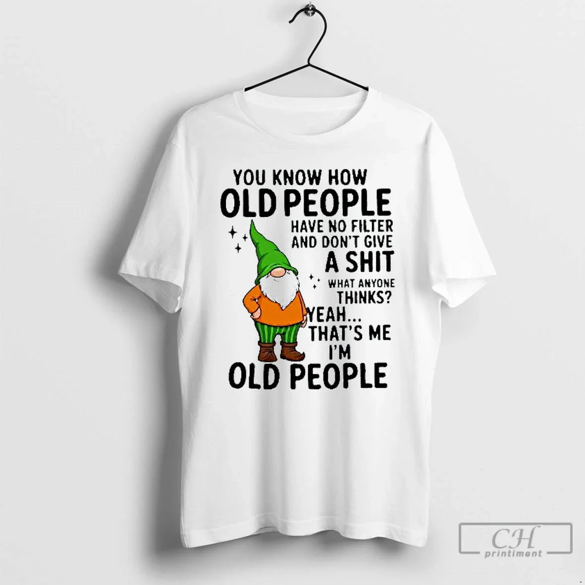 Classic You Know How Old People Have No Filter And - Adult & Kids T-Shirts, Sweatshirts & Hoodies apparel design preview 1