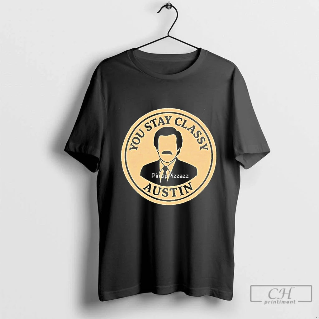 Classic You Stay Classy Austin Blackshirt - Adult & Kids T-Shirts, Sweatshirts & Hoodies apparel design preview 1