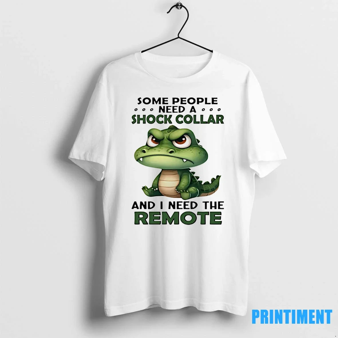 Crocodile Some People Need A Shock Collar And I The - Adult & Kids T-Shirts, Sweatshirts & Hoodies apparel design preview 1