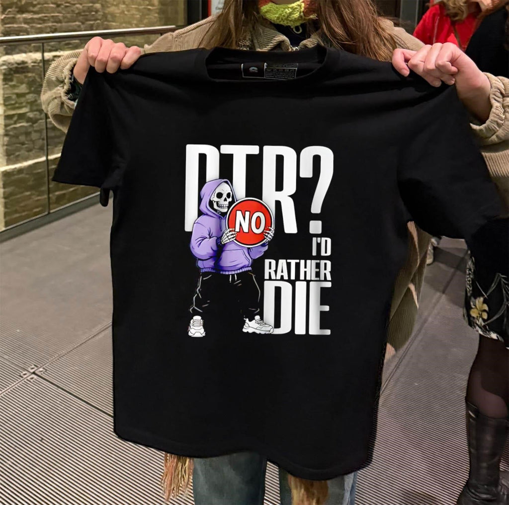 DTR No I Would Rather Die Grim Reaper Skeleton - Adult & Kids T-Shirts, Sweatshirts & Hoodies apparel design preview 2