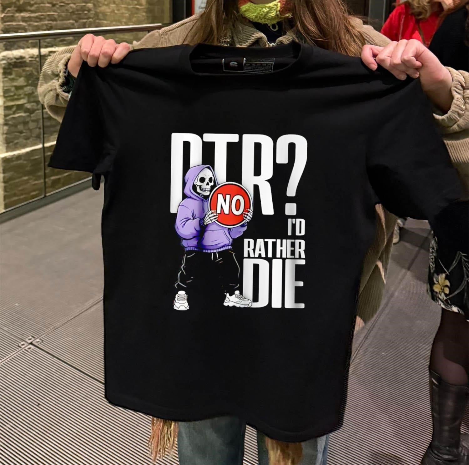 DTR No I Would Rather Die Grim Reaper Skeleton - Adult & Kids T-Shirts, Sweatshirts & Hoodies apparel design preview 2