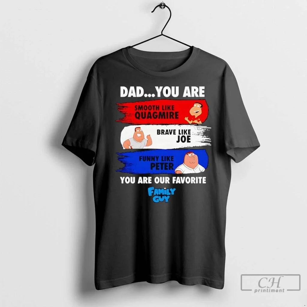 Dad You Are Smooth Like Quagmire Brave Joe Funny - Adult & Kids T-Shirts, Sweatshirts & Hoodies apparel design preview 1