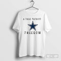 Dallas Cowboys Football A True Patriot Freedom - Adult & Kids T-Shirts, Sweatshirts & Hoodies apparel design preview 1