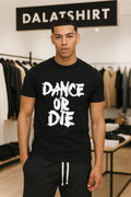 Dance or Die - Adult & Kids T-Shirts, Sweatshirts & Hoodies apparel design preview 1