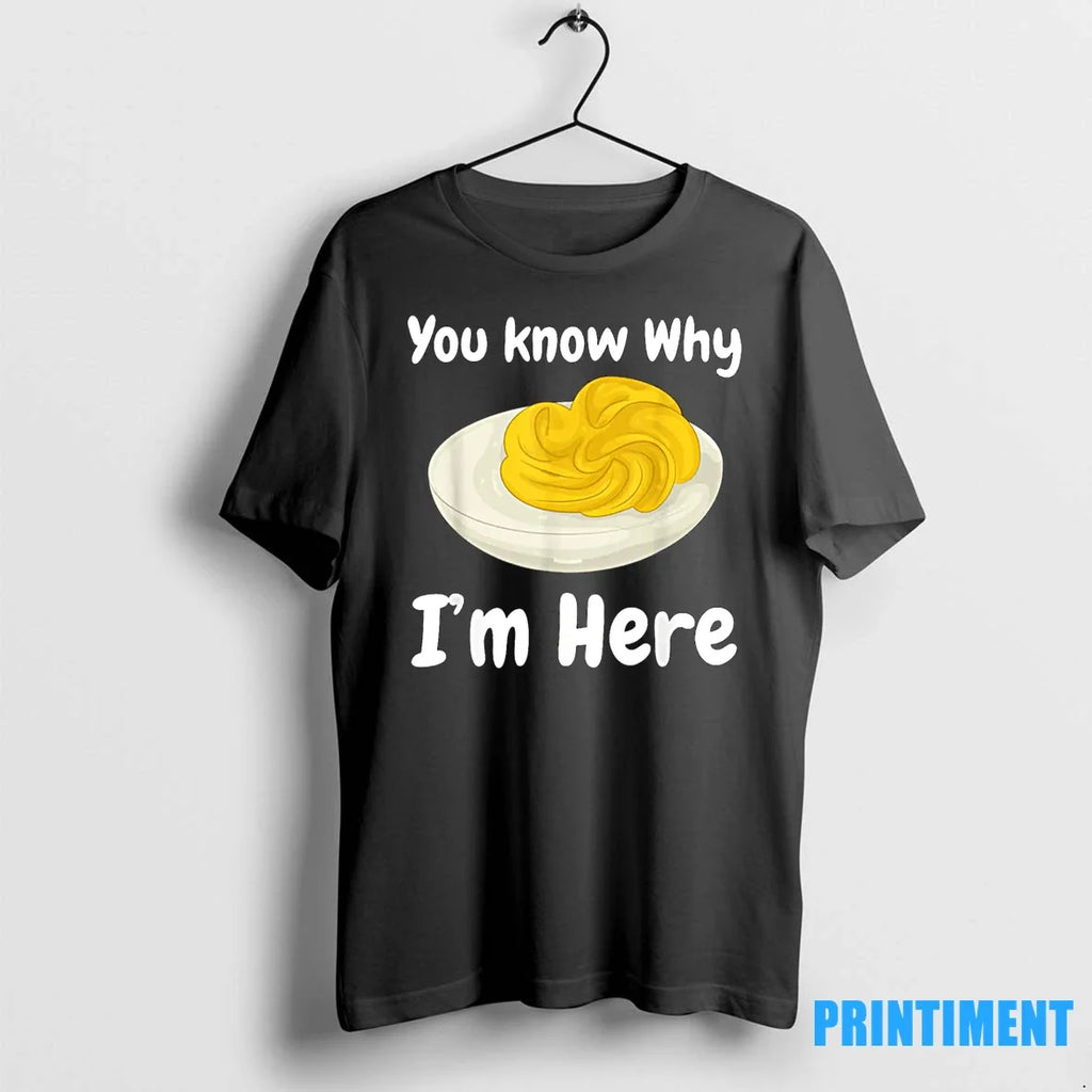 Deviled Eggs You Know Why Im Here Thanksgiving Food - Adult & Kids T-Shirts, Sweatshirts & Hoodies apparel design preview 1