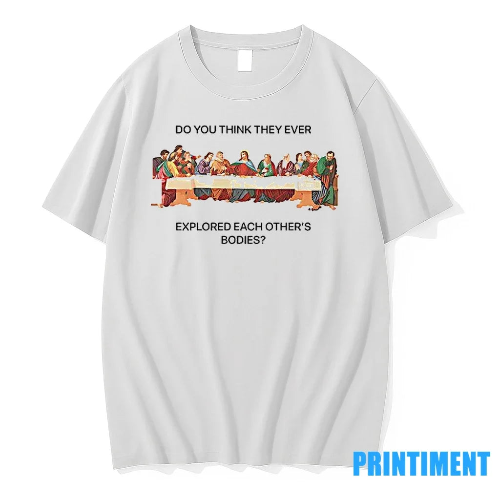 Do You Think They Ever Explored Each Others Bodies - Adult & Kids T-Shirts, Sweatshirts & Hoodies apparel design preview 1