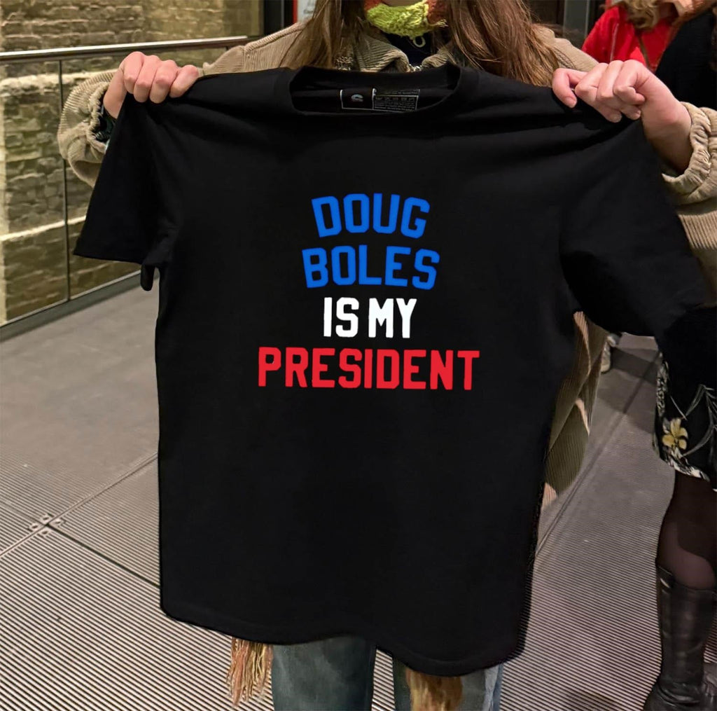 Doug Boles is my president - Adult & Kids T-Shirts, Sweatshirts & Hoodies apparel design preview 2