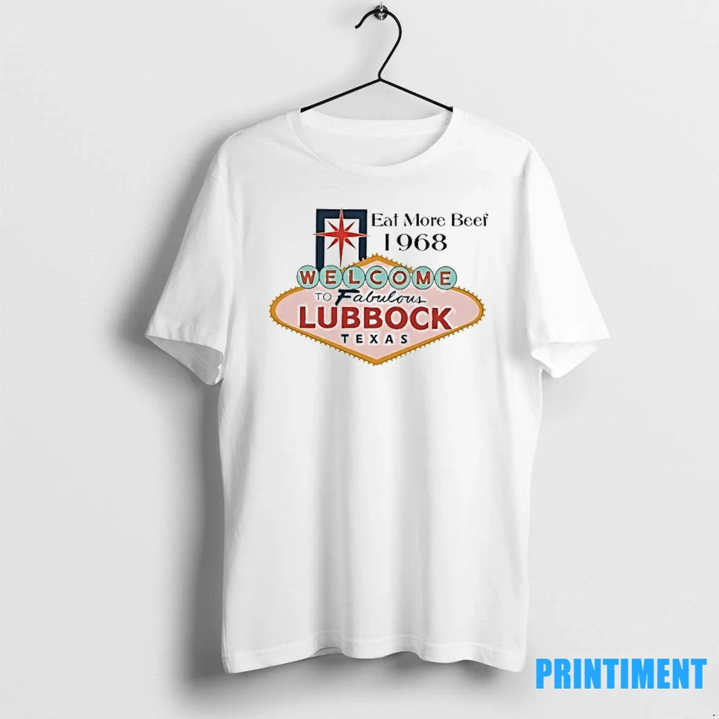 Eat More Beef 1968 Welcome To Fabulous Lubbock Texas - Adult & Kids T-Shirts, Sweatshirts & Hoodies apparel design preview 1