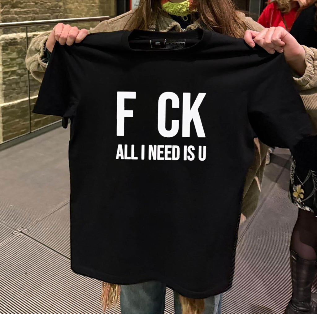F CK All I Need Is U Typography Design - Adult & Kids T-Shirts, Sweatshirts & Hoodies apparel design preview 2