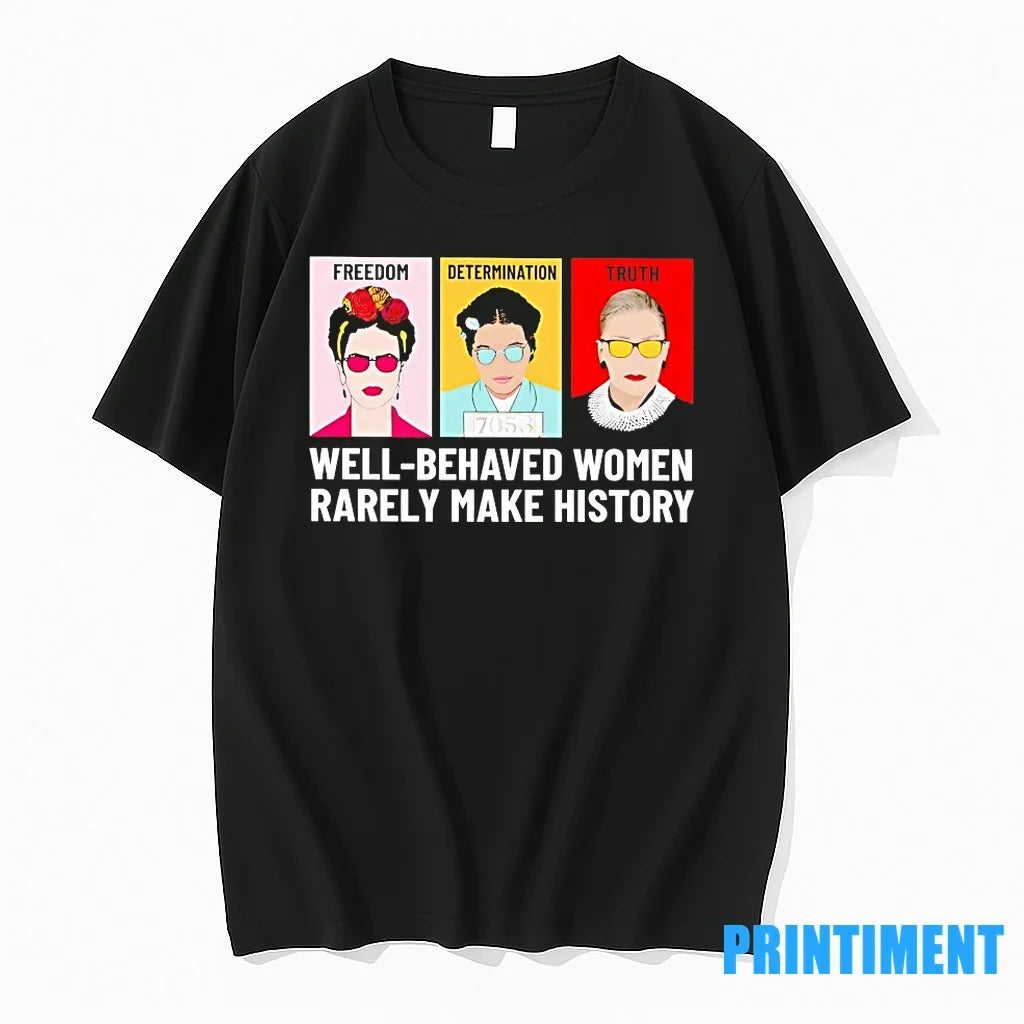 Fdt Freedom Determination Truth Well Behaved Women - Adult & Kids T-Shirts, Sweatshirts & Hoodies apparel design preview 1