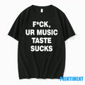 Fck Ur Music Taste Sucks Sweater - Adult & Kids T-Shirts, Sweatshirts & Hoodies apparel design preview 1