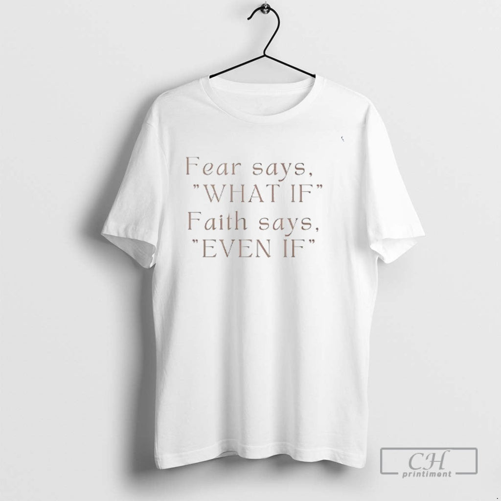 Fear Says What If Faith Even - Adult & Kids T-Shirts, Sweatshirts & Hoodies apparel design preview 1