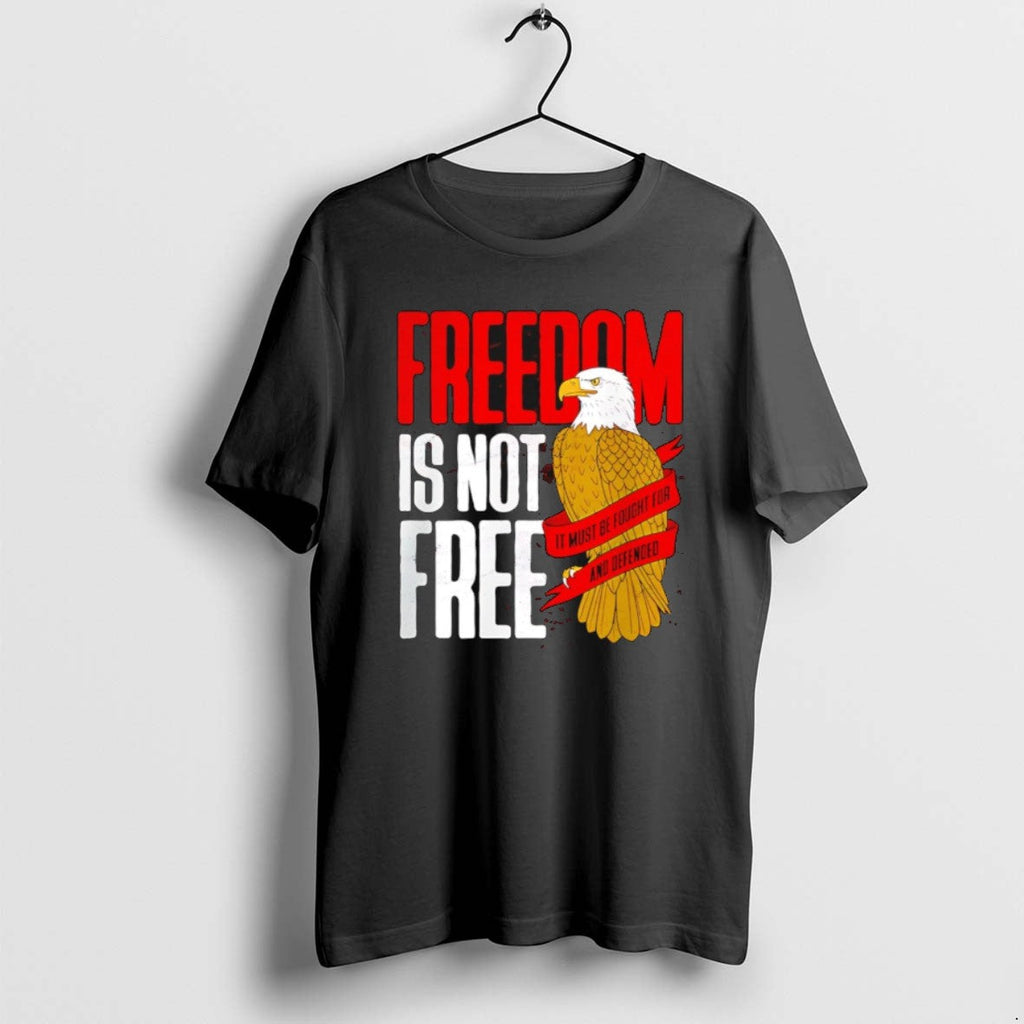 Freedom Is Not Free It Must Be Fought For And - Adult & Kids T-Shirts, Sweatshirts & Hoodies apparel design preview 1