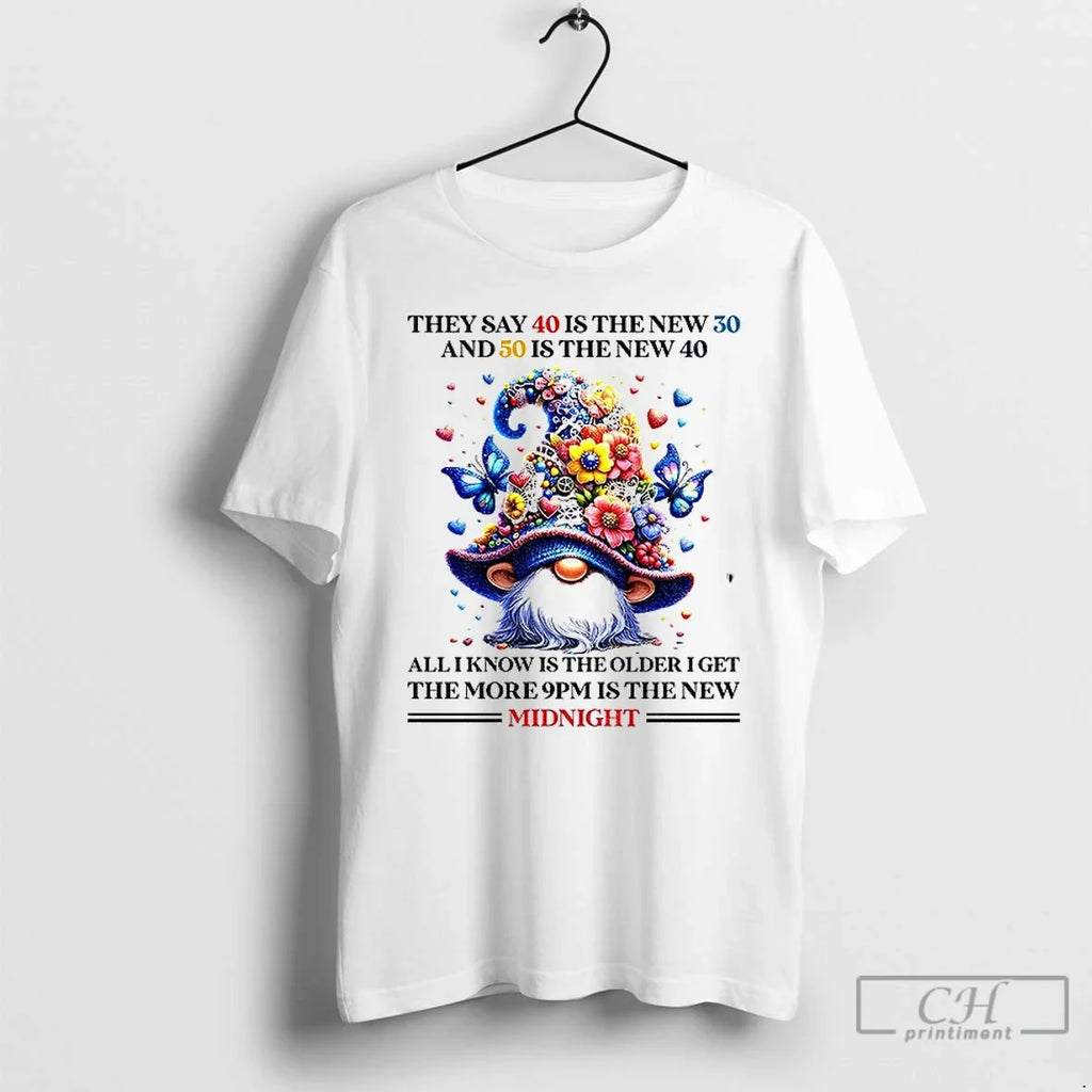 Funny Gnome They Say 40 Is The New 30 And 50 - Adult & Kids T-Shirts, Sweatshirts & Hoodies apparel design preview 1