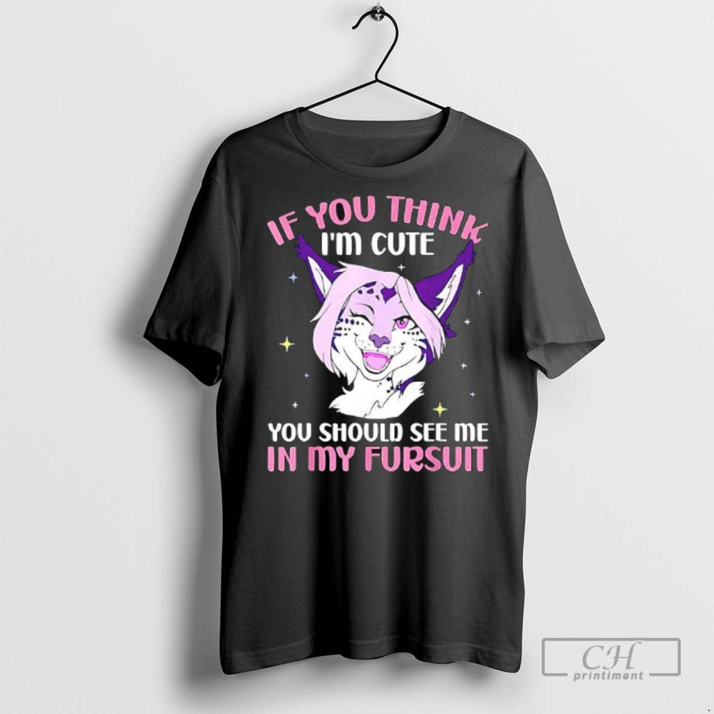 Furry If You Think Im Cute Should See Me In My - Adult & Kids T-Shirts, Sweatshirts & Hoodies apparel design preview 1