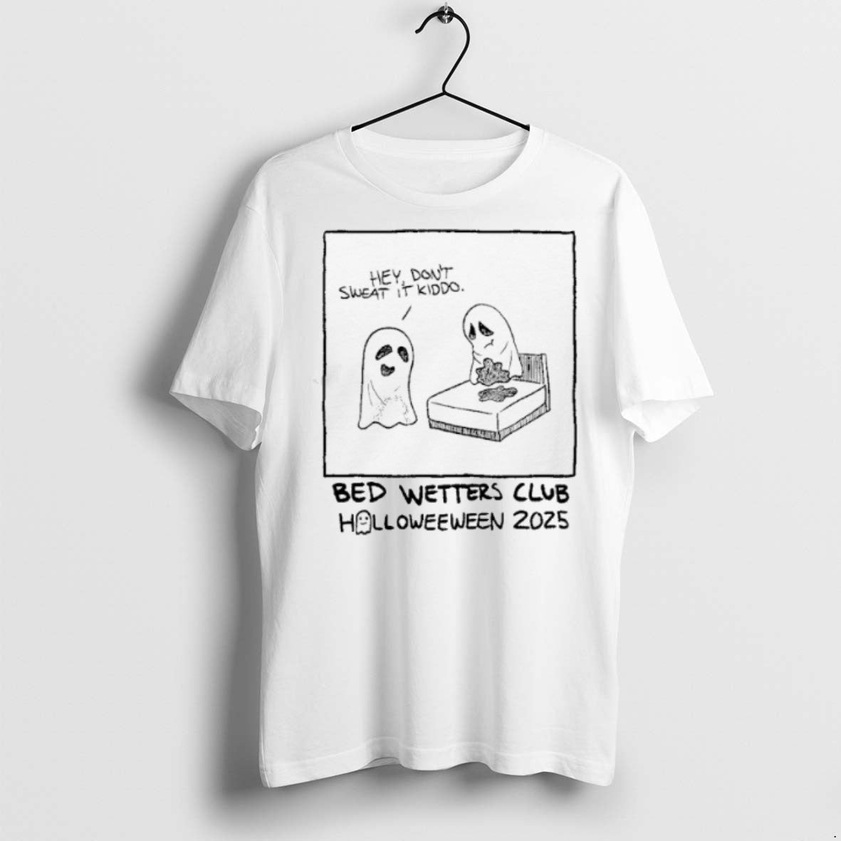 Ghost Hey Dont Sweat It Kiddo Bed Wetters Club - Adult & Kids T-Shirts, Sweatshirts & Hoodies apparel design preview 1