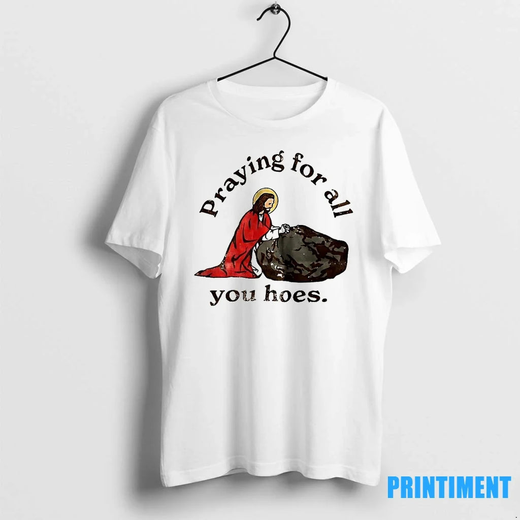 Giesu Praying For All You Hoes Sweater - Adult & Kids T-Shirts, Sweatshirts & Hoodies apparel design preview 1