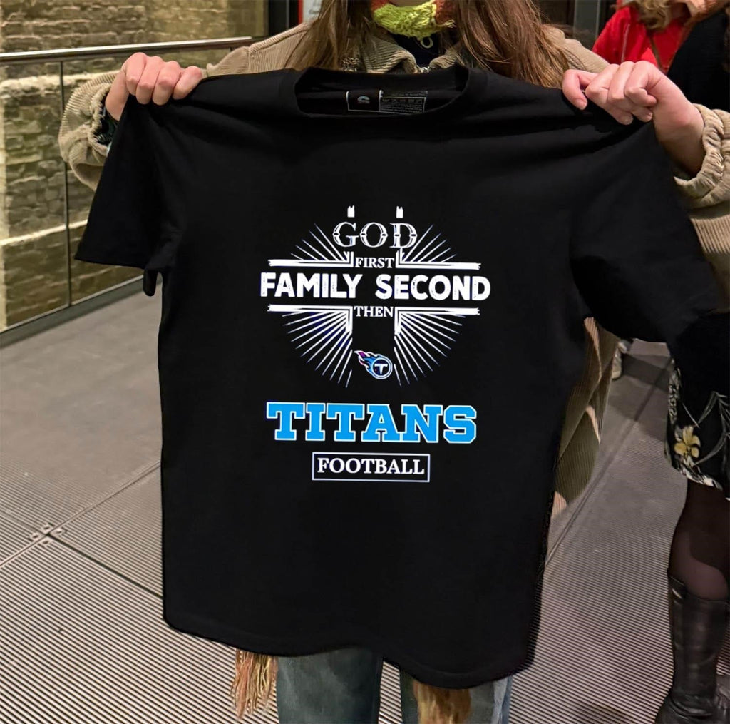 God First Family Second Then Titans Football - Adult & Kids T-Shirts, Sweatshirts & Hoodies apparel design preview 2