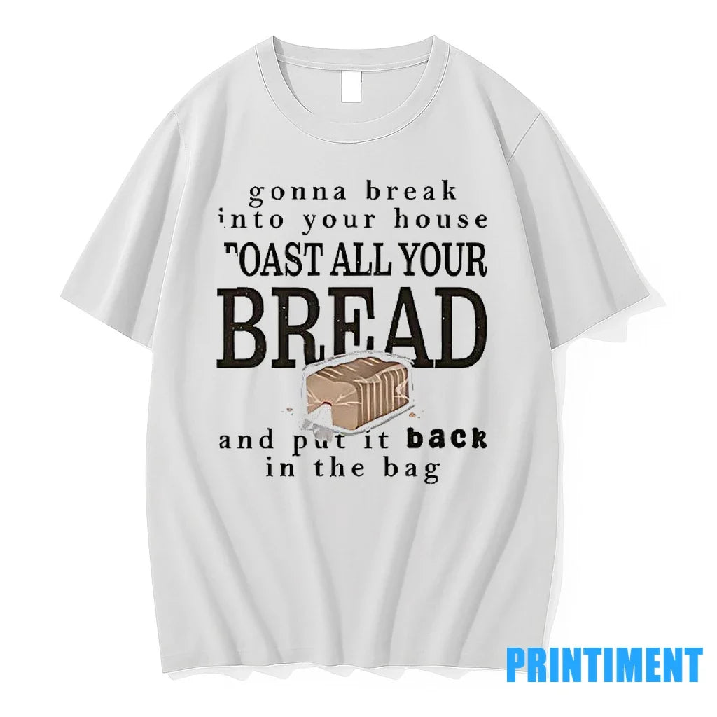 Gonna Break Into Your House Toast All Bread Sweater - Adult & Kids T-Shirts, Sweatshirts & Hoodies apparel design preview 1