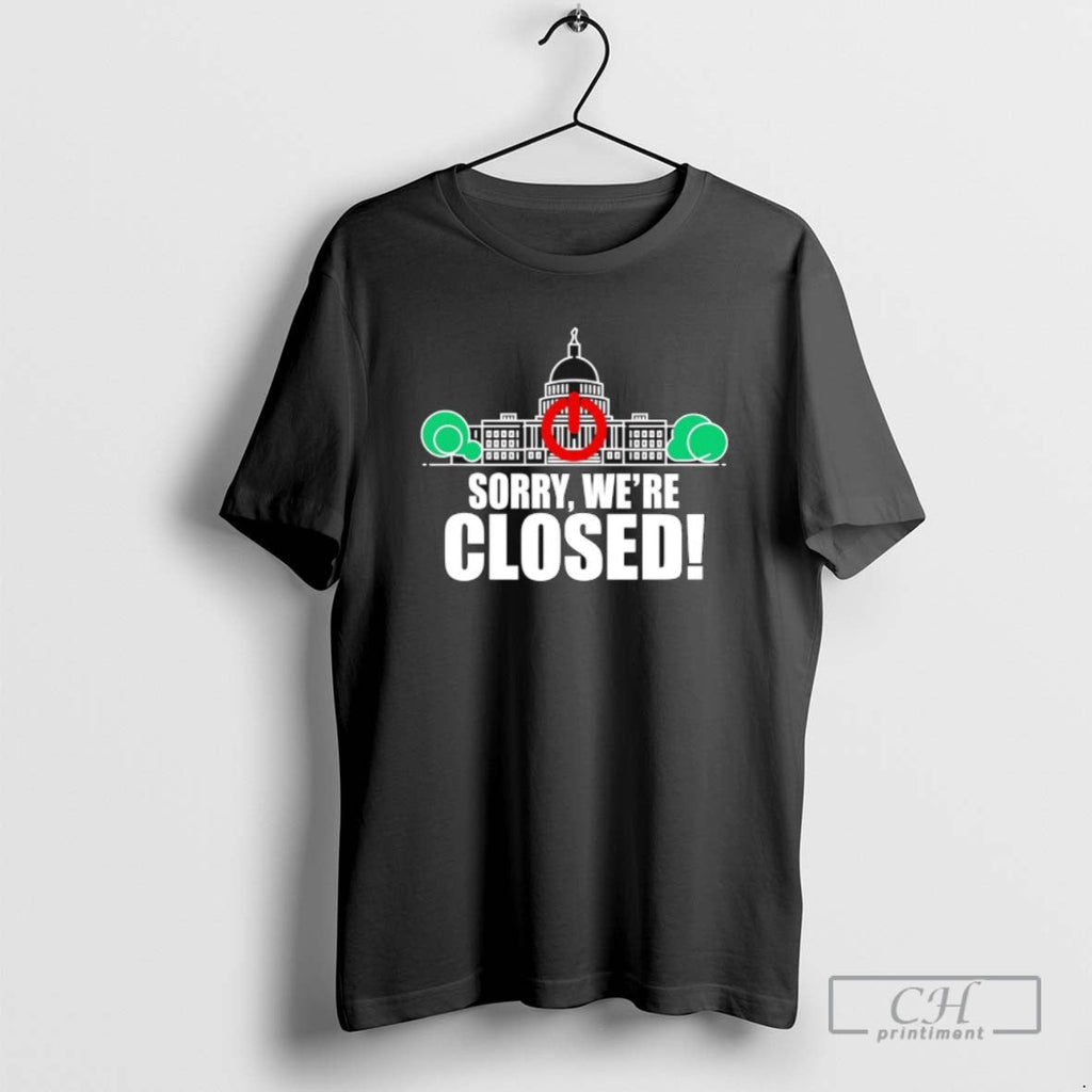 Government Shutdown Sorry Were Closed 2025 - Adult & Kids T-Shirts, Sweatshirts & Hoodies apparel design preview 1