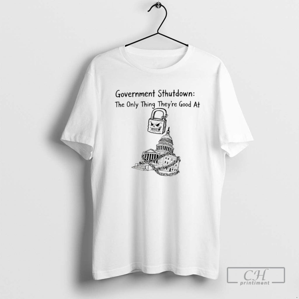 Government Shutdown The Only Thing There Good At - Adult & Kids T-Shirts, Sweatshirts & Hoodies apparel design preview 1