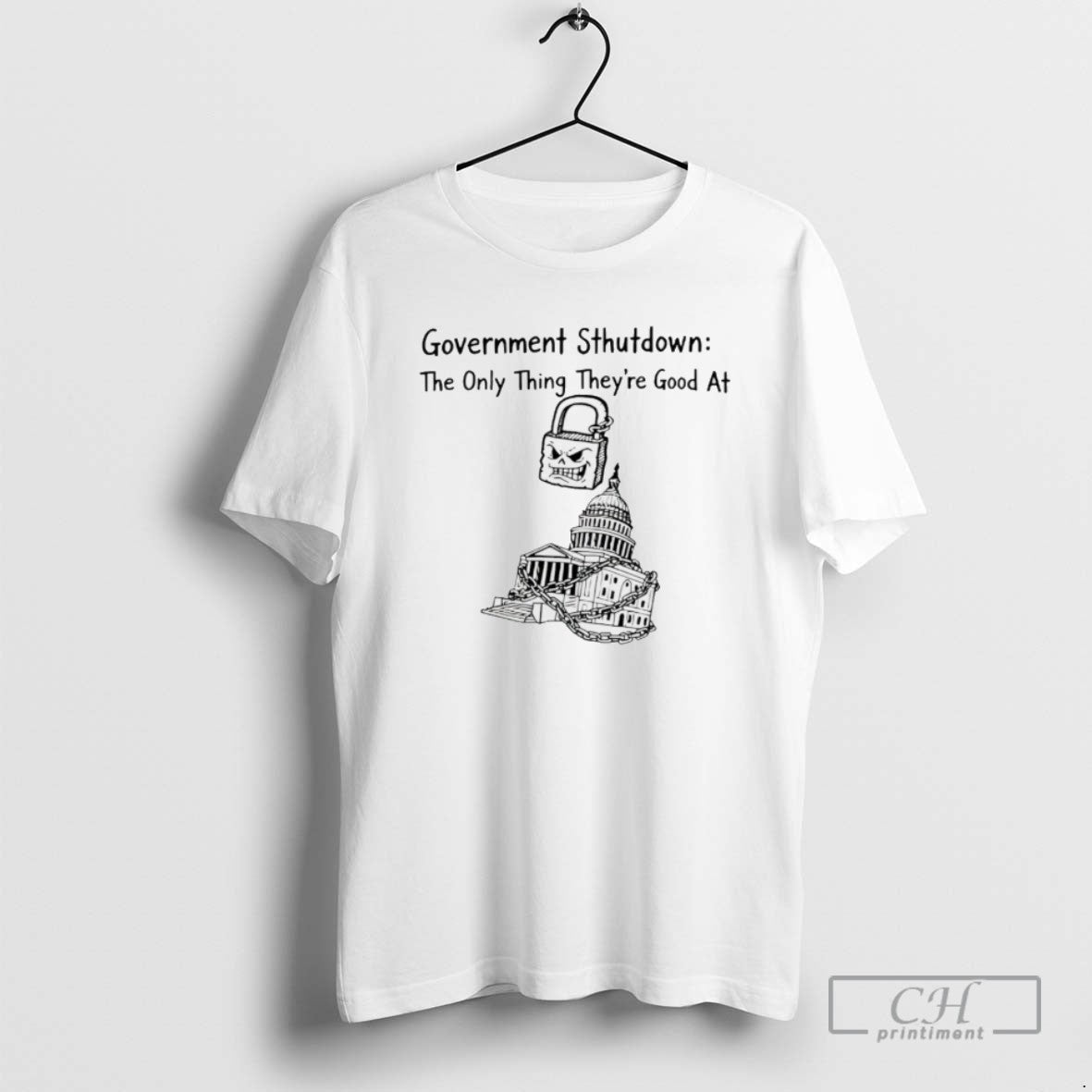 Government Shutdown The Only Thing There Good At - Adult & Kids T-Shirts, Sweatshirts & Hoodies apparel design preview 1