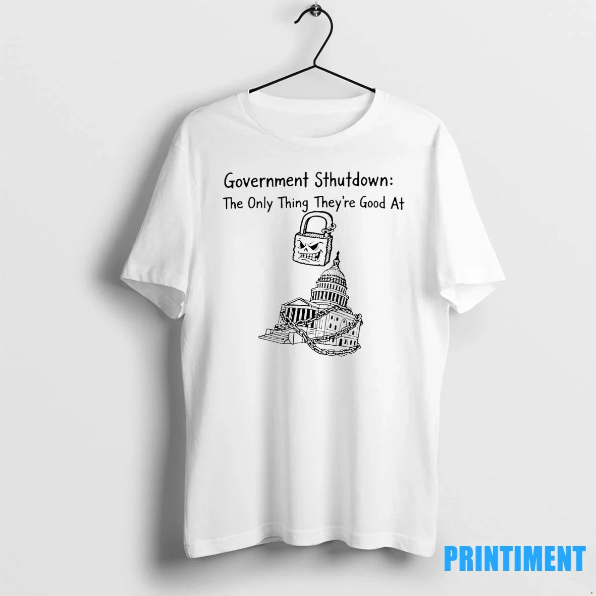Government Shutdown The Only Thing There Good At - Adult & Kids T-Shirts, Sweatshirts & Hoodies apparel design preview 1