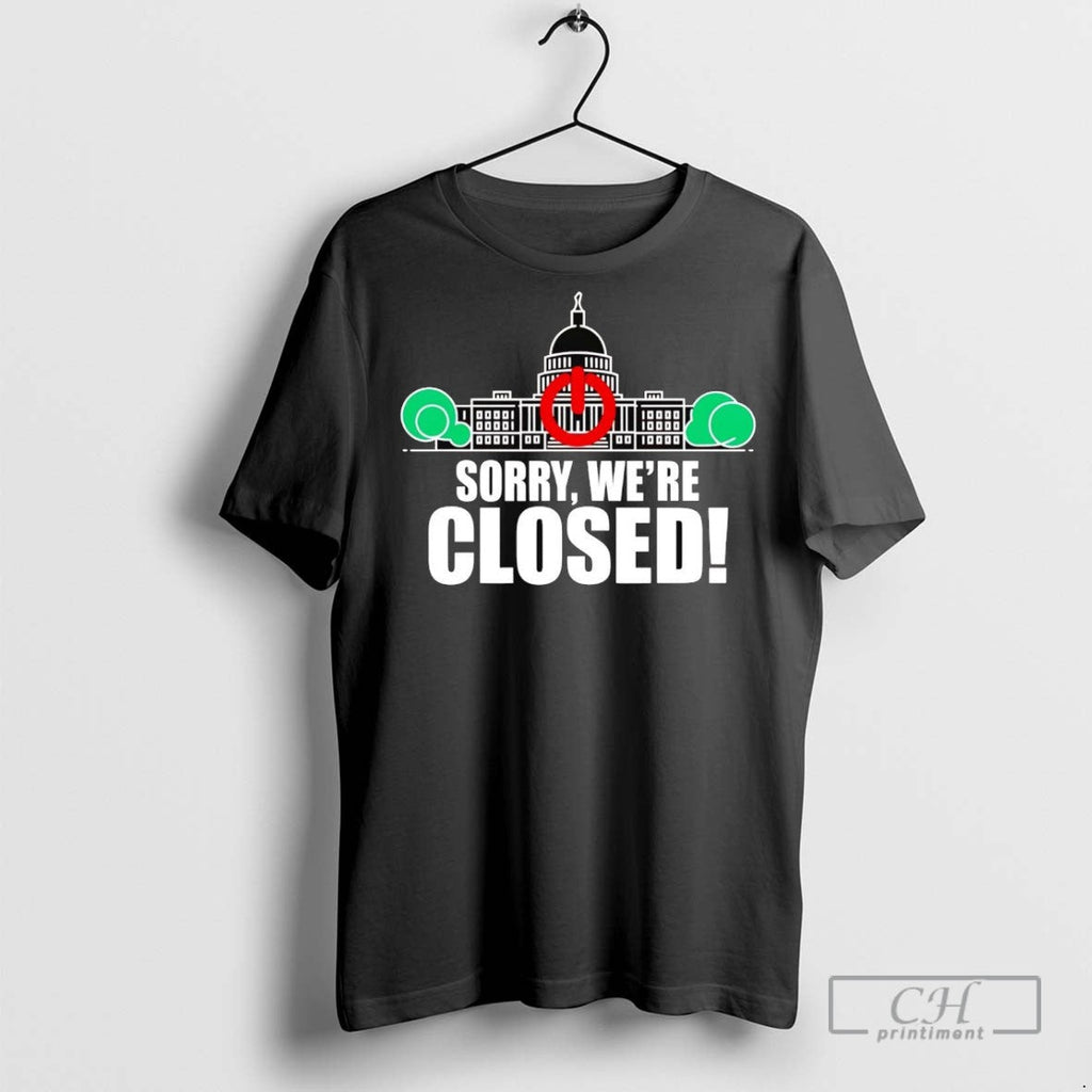 Government Shutdown White House Sorry Were Closed - Adult & Kids T-Shirts, Sweatshirts & Hoodies apparel design preview 1