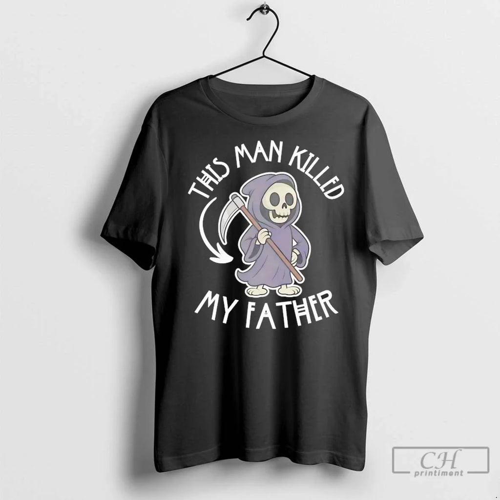 Grim Reaper This Man Killed My Father - Adult & Kids T-Shirts, Sweatshirts & Hoodies apparel design preview 1