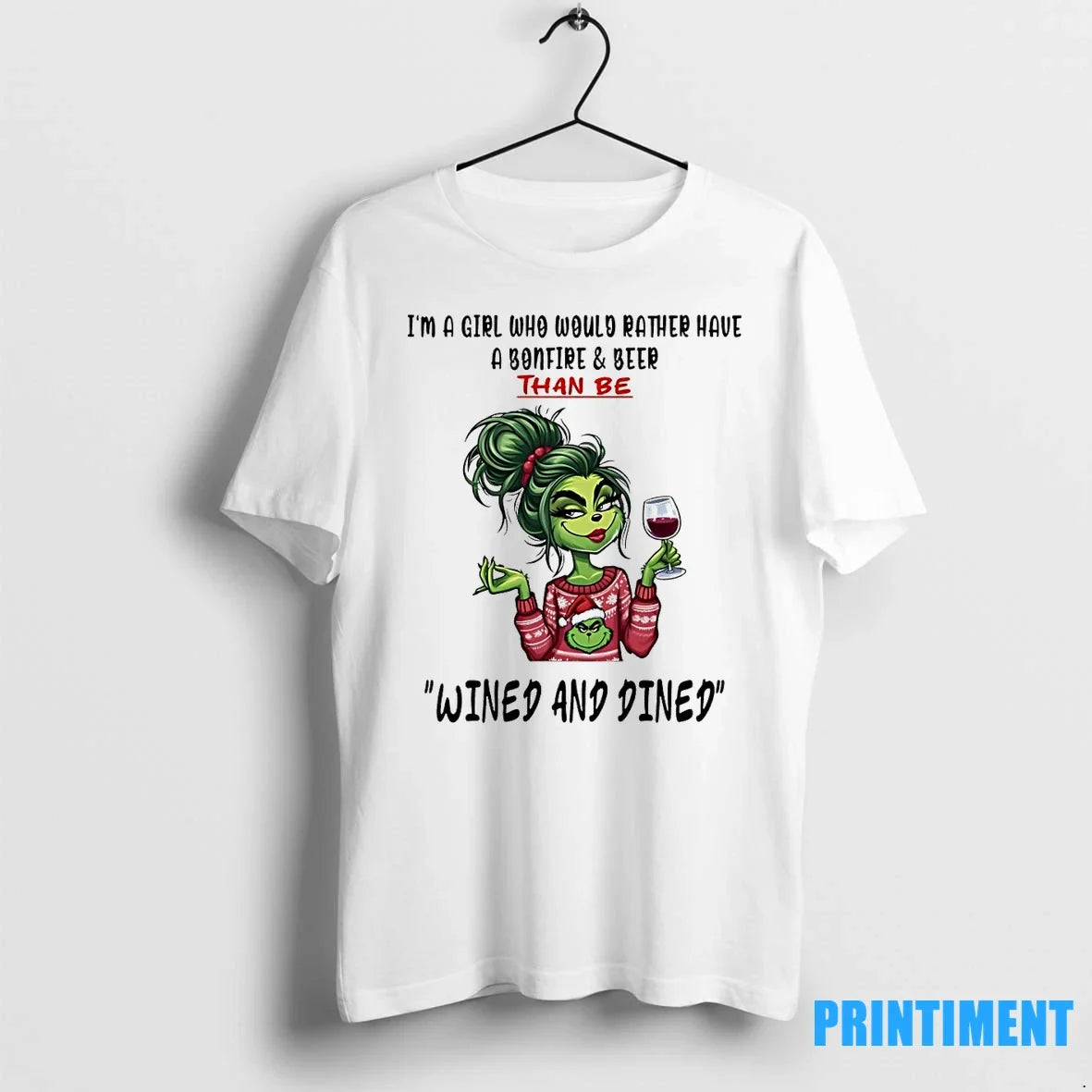 Grinch Im A Girl Who Would Rather Have Bonfire And - Adult & Kids T-Shirts, Sweatshirts & Hoodies apparel design preview 1