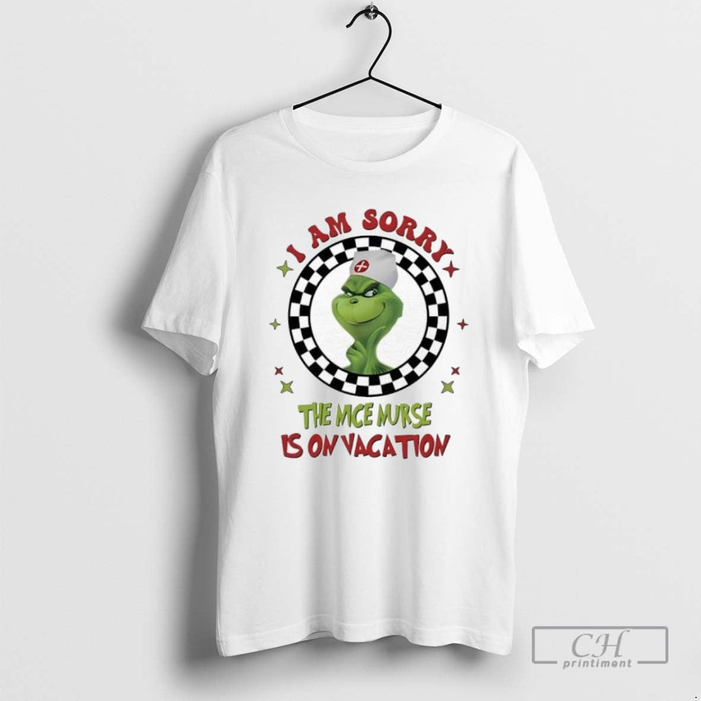 Grinch Nurse I Am Sorry The Nice Is On Vacation - Adult & Kids T-Shirts, Sweatshirts & Hoodies apparel design preview 1