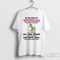 Grinch Be The Kind Of Woman That When Your Feet Hit - Adult & Kids T-Shirts, Sweatshirts & Hoodies apparel design preview 1