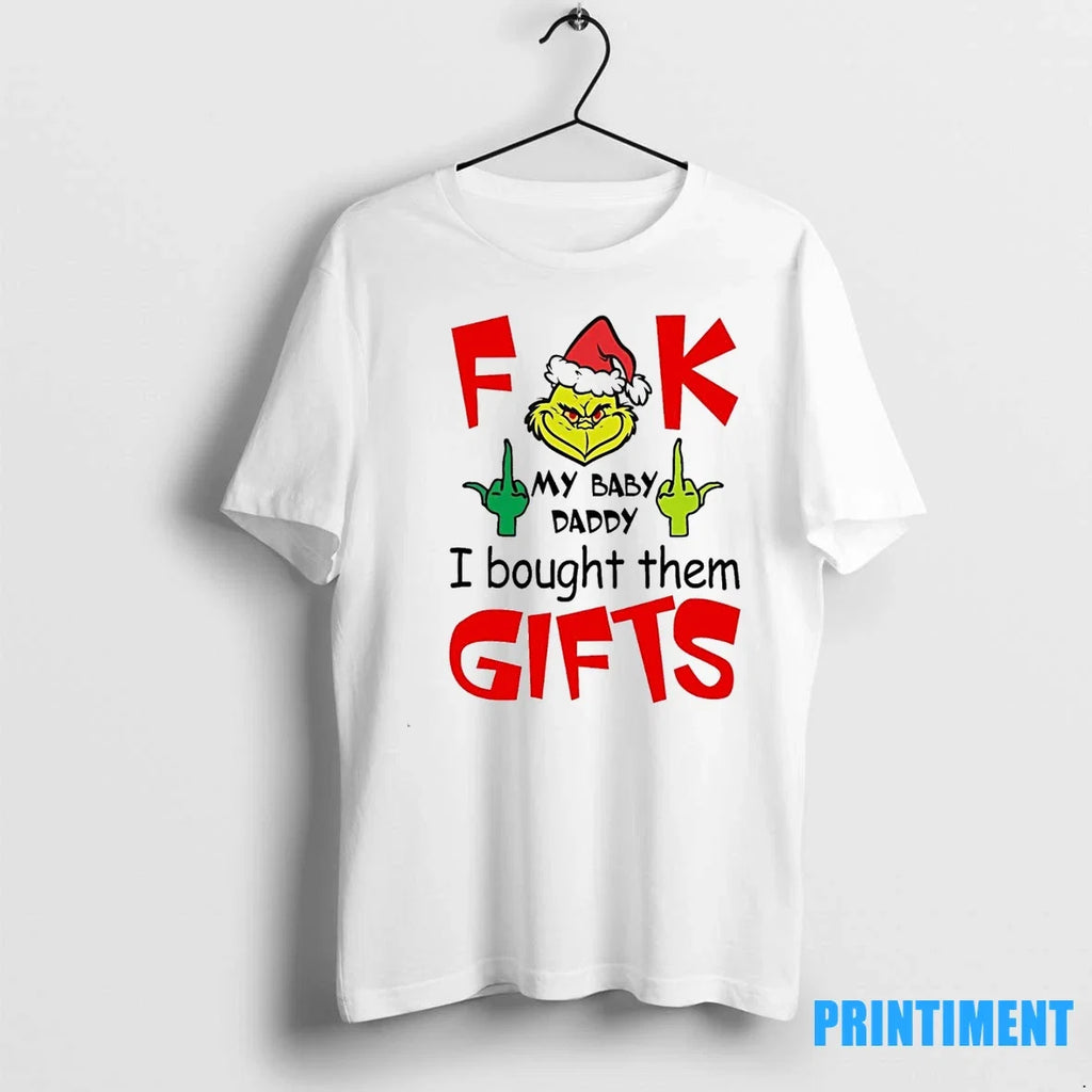 Grinch F Ck My Baby Daddy I Bought Them Gifts Sweater - Adult & Kids T-Shirts, Sweatshirts & Hoodies apparel design preview 1