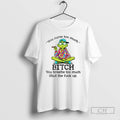 Grinch Smoking You Curse Too Much Bitch Breathe Shut - Adult & Kids T-Shirts, Sweatshirts & Hoodies apparel design preview 1