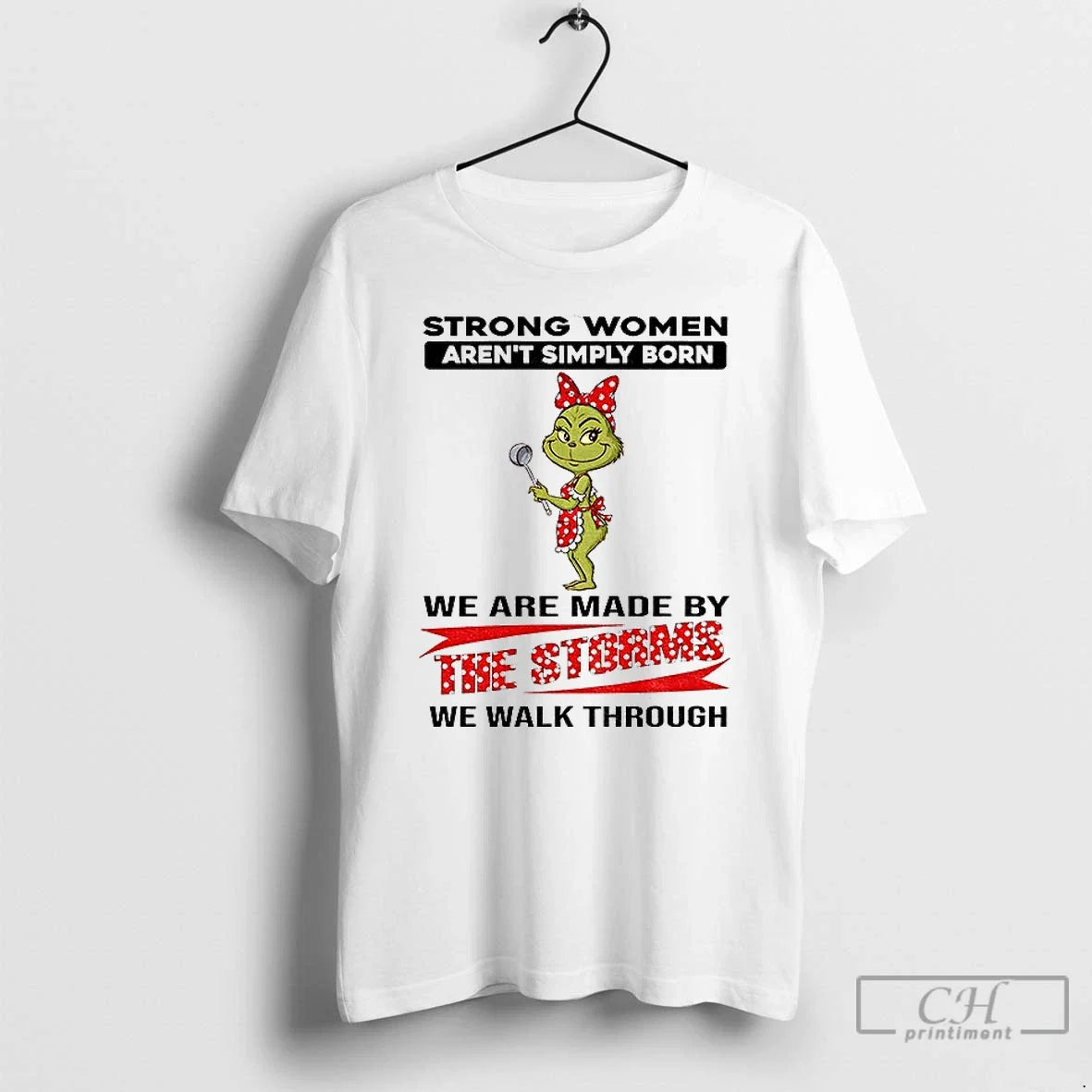 Grinch Strong Women Arent Simply Born We Are Made By - Adult & Kids T-Shirts, Sweatshirts & Hoodies apparel design preview 1