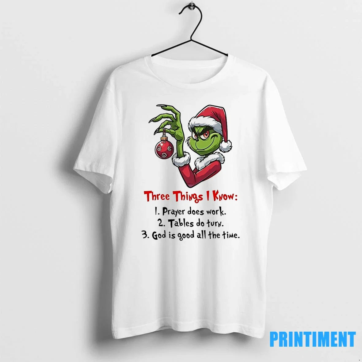 Grinch Three Things I Know 1 Prayer Does Work 2 - Adult & Kids T-Shirts, Sweatshirts & Hoodies apparel design preview 1