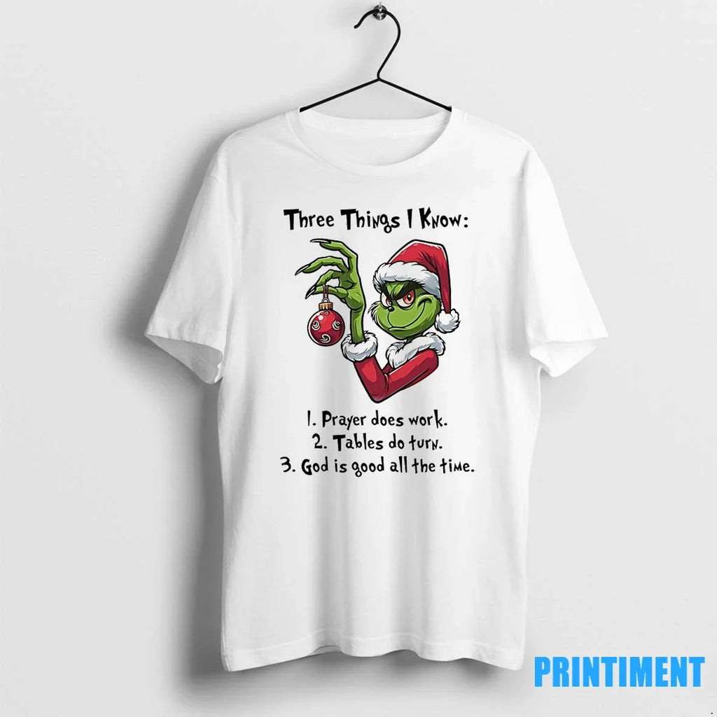 Grinch Three Things I Know 1 Prayer Does Work 2 - Adult & Kids T-Shirts, Sweatshirts & Hoodies apparel design preview 1