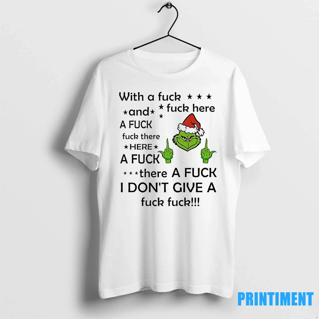 Grinch With A Fuck And There Here Christmas - Adult & Kids T-Shirts, Sweatshirts & Hoodies apparel design preview 1