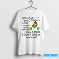 Grinch With A Fuck And There Here Christmas - Adult & Kids T-Shirts, Sweatshirts & Hoodies apparel design preview 1