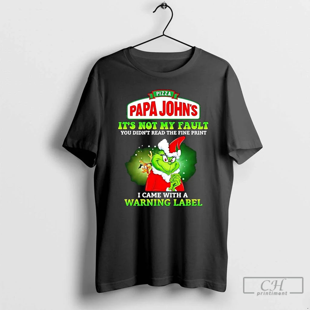 Grinch X Papa Johns Pizza Its Not My Fault You Didnt - Adult & Kids T-Shirts, Sweatshirts & Hoodies apparel design preview 1
