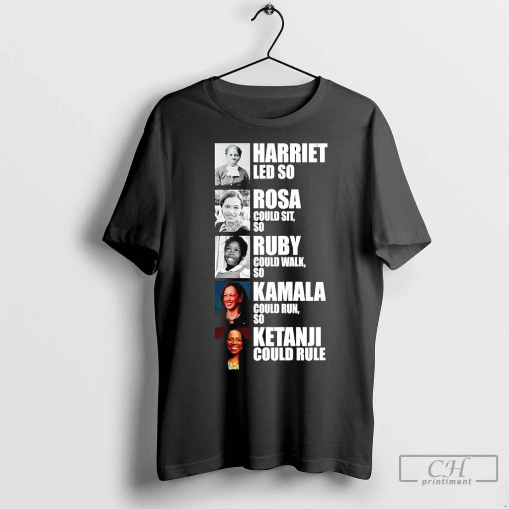 Harriet Led So Rosa Could Sit Ruby Walk Kamala Run - Adult & Kids T-Shirts, Sweatshirts & Hoodies apparel design preview 1